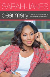 book Dear Mary: Lessons From the Mother of Jesus for the Modern Mom