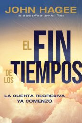 book El fin de los tiempos: La cuenta regresiva ya comenzó