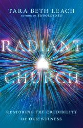 book Radiant Church: Restoring the Credibility of Our Witness