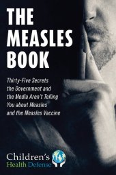 book Measles Book: Thirty-Five Secrets the Government and the Media Aren't Telling You about Measles and the Measles Vaccine