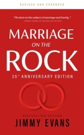 book Marriage On the Rock 25th Anniversary: The Comprehensive Guide to a Solid, Healthy and Lasting Marriage.