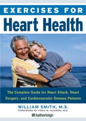 book Exercises for Heart Health: The Complete Guide for Heart Attack, Heart Surgery, and Cardiovascular Disease Patients