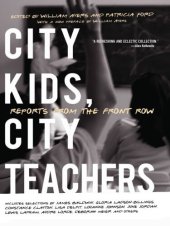 book City Kids, City Teachers: Reports from the Front Row