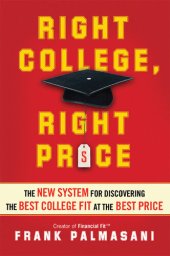 book Right College, Right Price: The New System for Discovering the Best College Fit at the Best Price