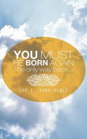 book You Must Be Born Again: The Only Way Back....