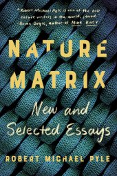 book Nature Matrix: New and Selected Essays