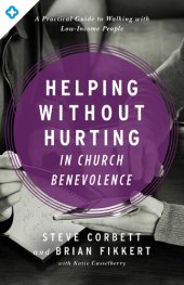 book Helping Without Hurting in Church Benevolence: A Practical Guide to Walking with Low-Income People