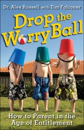 book Drop the Worry Ball: How to Parent in the Age of Entitlement