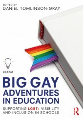 book Big Gay Adventures in Education: Supporting LGBT+ Visibility and Inclusion in Schools