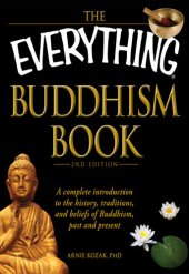 book The Everything Buddhism Book: A complete introduction to the history, traditions, and beliefs of Buddhism, past and present