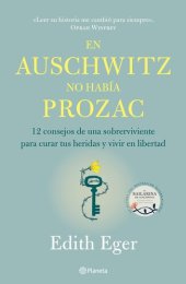 book En Auschwitz no había Prozac: 12 consejos de una superviviente para curar tus heridas y vivir en libertad