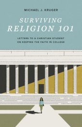 book Surviving Religion 101: Letters to a Christian Student on Keeping the Faith in College