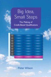 book Big Idea, Small Steps: The Making of Credit-Based Qualifications