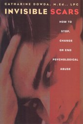 book Invisible Scars: How to Stop, Change or End Psychological Abuse