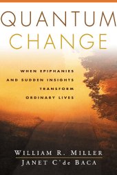 book Quantum Change: When Epiphanies and Sudden Insights Transform Ordinary Lives