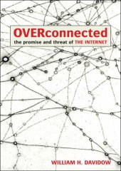 book Overconnected: The Promise and Threat of the Internet