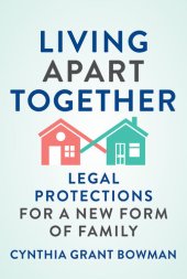 book Living Apart Together: Legal Protections for a New Form of Family