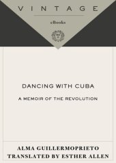 book Dancing with Cuba: A Memoir of the Revolution