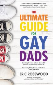 book The Ultimate Guide for Gay Dads: Everything You Need to Know About LGBTQ Parenting But Are (Mostly) Afraid to Ask