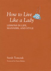 book How to Live Like a Lady: Lessons in Life, Manners, and Style