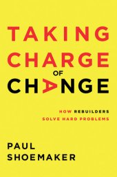 book Taking Charge of Change: How Rebuilders Solve Hard Problems