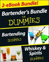 book Bartender's Bundle for Dummies Two eBook Bundle: Bartending for Dummies and Whiskey & Spirits for Dummies