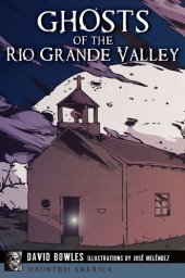 book Ghosts of the Rio Grande Valley