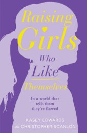 book Raising Girls Who Like Themselves