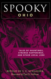 book Spooky Ohio: Tales Of Hauntings, Strange Happenings, And Other Local Lore