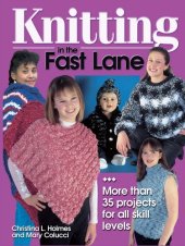 book Knitting in the Fast Lane: More Than 35 Projects for All Skill Levels