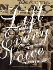 book Lift Every Voice: The NAACP and the Making of the Civil Rights Movement