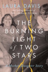 book The Burning Light of Two Stars: A Mother-Daughter Story