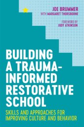 book Building a Trauma-Informed Restorative School: Skills and Approaches for Improving Culture and Behavior