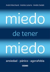 book Miedo de tener miedo: Ansiedad, pánico, agorafobia