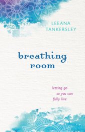 book Breathing Room: Letting Go So You Can Fully Live