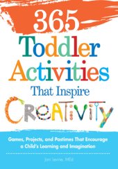 book 365 Toddler Activities That Inspire Creativity: Games, Projects, and Pastimes That Encourage a Child's Learning and Imagination