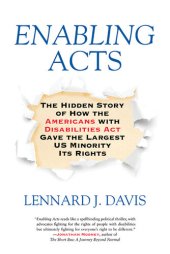 book Enabling Acts: The Hidden Story of How the Americans with Disabilities Act Gave the Largest U.S. Minority Its Rights