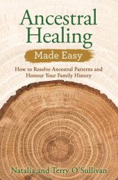 book Ancestral Healing Made Easy: How to Resolve Ancestral Patterns and Honour Your Family History