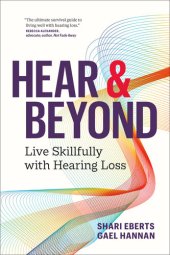 book Hear & Beyond: Live Skillfully with Hearing Loss