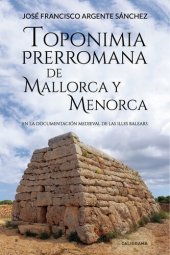 book Toponimia Prerromana de Mallorca y Menorca: En la documentación medieval de las Illes Balears