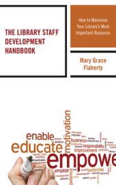 book The Library Staff Development Handbook: How to Maximize Your Library's Most Important Resource