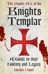 book The Pocket A-Z of the Knights Templar: A Guide to their History and Legacy