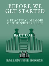 book Before We Get Started: A Practical Memoir of the Writer's Life