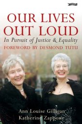 book Our Lives Out Loud: In Pursuit Of Justice And Equality