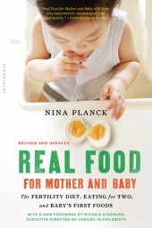 book Real Food for Mother and Baby: The Fertility Diet, Eating for Two, and Baby's First Foods