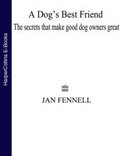 book A Dog's Best Friend: The Secrets That Make Good Dog Owners Great