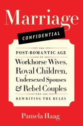 book Marriage Confidential: Love in the Post-Romantic Age