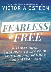 book Fearless and Free: Inspirational Thoughts to Set Your Attitude and Actions for a Great Day!