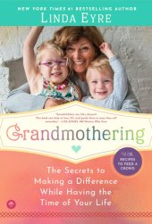 book Grandmothering: The Secrets to Making a Difference While Having the Time of Your Life