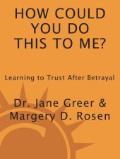 book How Could You Do This to Me?: Learning to Trust After Betrayal